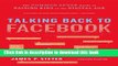 [Popular Books] Talking Back to Facebook: The Common Sense Guide to Raising Kids in the Digital