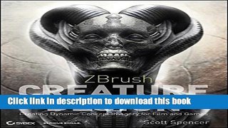 [Popular Books] ZBrush Creature Design: Creating Dynamic Concept Imagery for Film and Games Free