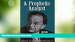 Must Have  A Prophetic Analyst: Erich Fromm s Contributions to Psychoanalysis (The Library of