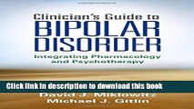 [Popular Books] Clinician s Guide to Bipolar Disorder: Integrating Pharmacology and Psychotherapy