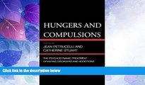 Full [PDF] Downlaod  Hungers and Compulsions: The Psychodynamic Treatment of Eating Disorders and