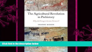 complete  The Agricultural Revolution in Prehistory: Why did Foragers become Farmers?