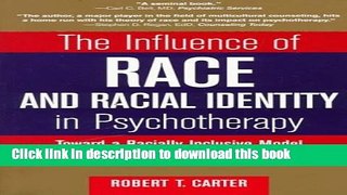 [Popular Books] The Influence of Race and Racial Identity in Psychotherapy: Toward a Racially