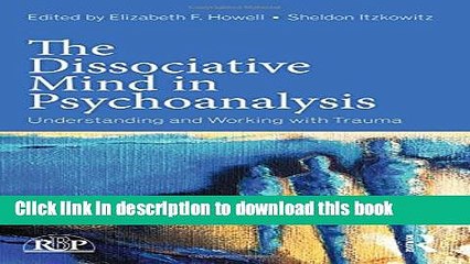 [Popular Books] The Dissociative Mind in Psychoanalysis: Understanding and Working With Trauma