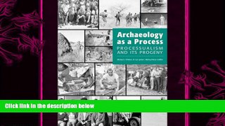 behold  Archaeology as a Process: Processualism and Its Progeny