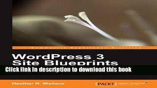 [Popular Books] WordPress 3 Site Blueprints Full Online