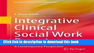 [Popular Books] Integrative Clinical Social Work Practice: A Contemporary Perspective (Essential