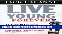 Ebook Live Young Forever: 12 Steps to Optimum Health, Fitness and Longevity Full Online