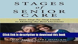 Ebook Stages of Senior Care: Your Step-by-Step Guide to Making the Best Decisions Full Online