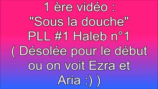 PLL #1 ►Sous la douche. Haleb II Loves Series