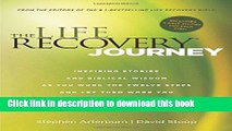 Books The Life Recovery Journey: Inspiring Stories and Biblical Wisdom for Your Journey through