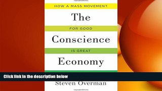 READ book  The Conscience Economy: How a Mass Movement for Good Is Great for Business  FREE BOOOK