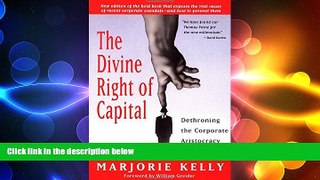 READ book  The Divine Right of Capital: Dethroning the Corporate Aristocracy  FREE BOOOK ONLINE