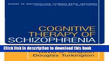 [Popular Books] Cognitive Therapy of Schizophrenia (Guides to Individualized Evidence-Based