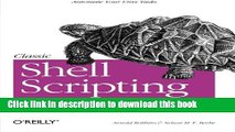 [Popular] E_Books Classic Shell Scripting: Hidden Commands that Unlock the Power of Unix Full Online