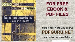 Scaffolding Language, Scaffolding Learning Teaching Second Language Learners in the Mainstream Class