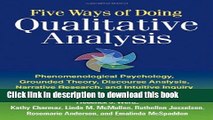 [Popular Books] Five Ways of Doing Qualitative Analysis: Phenomenological Psychology, Grounded