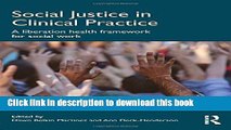 Ebook Social Justice in Clinical Practice: A Liberation Health Framework for Social Work Full