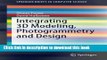 [Popular Books] Integrating 3D Modeling, Photogrammetry and Design Full Online