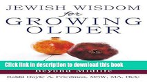 Ebook Jewish Wisdom for Growing Older: Finding Your Grit and Grace Beyond Midlife Free Online