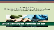 [Popular Books] Cases on Digital Game-Based Learning: Methods, Models, and Strategies Full Online