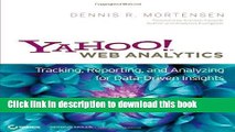 [Popular Books] Yahoo! Web Analytics: Tracking, Reporting, and Analyzing for Data-Driven Insights
