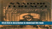 [PDF] Sandor Ferenczi: The Psychoanalyst of Tenderness and Passion Full Online