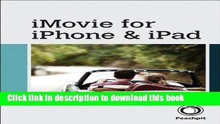 [Popular Books] iMovie for iPhone and iPad Full Online