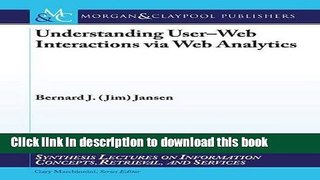 [Popular Books] Understanding User-Web Interactions via Web Analytics by Bernard Jansen
