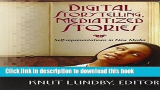 [Popular Books] Digital Storytelling, Mediatized Stories: Self-representations in New Media Free