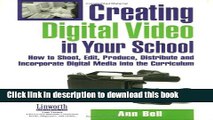 [Popular Books] Creating Digital Video in Your School: How to Shoot, Edit, Produce, Distribute and