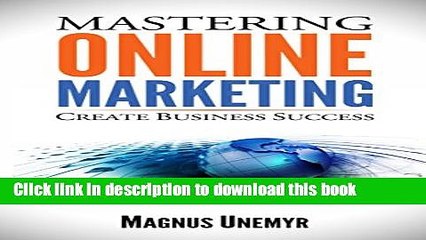 [Read PDF] MASTERING ONLINE MARKETING - Create business success through content marketing, lead
