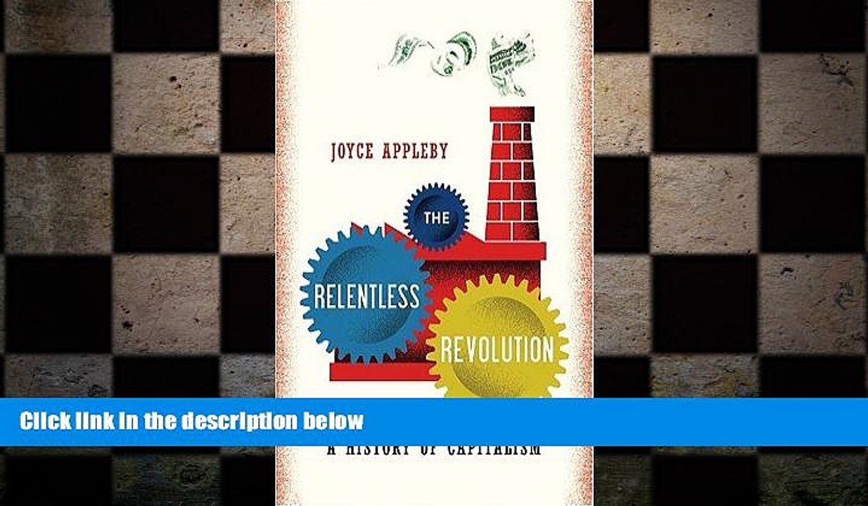 READ book  Joyce Appleby sThe Relentless Revolution: A History of Capitalism [Hardcover](2010)