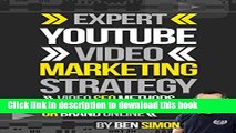 [Read PDF] Expert YouTube Video Marketing Strategy: (Video SEO Methods To Grow Your Business Or