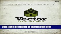[Popular Books] Vector Basic Training: A Systematic Creative Process for Building Precision Vector