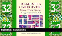 Big Deals  Dementia Caregivers Share Their Stories: A Support Group in a Book  Free Full Read Most