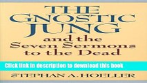 [Popular Books] The Gnostic Jung and the Seven Sermons to the Dead: And the Sermons to the Dead