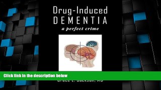 Must Have PDF  Drug-Induced Dementia: a perfect crime  Best Seller Books Most Wanted
