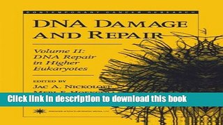 [Popular Books] DNA Damage and Repair: Volume 2: DNA Repair in Higher Eukaryotes (Contemporary