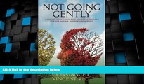 Big Deals  Not Going Gently: A Psychologist Fights Back against Alzheimer s for Her Mother. . .and