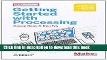 [Popular Books] Make: Getting Started with Processing Full Online