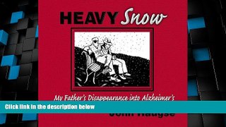 Big Deals  Heavy Snow: My Father s Disappearance into Alzheimer s  Free Full Read Most Wanted
