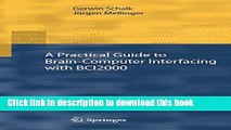 [Popular Books] A Practical Guide to Brain-Computer Interfacing with BCI2000: General-Purpose