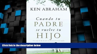 Big Deals  Cuando tu padre se vuelve tu hijo: Un viaje de fe durante la demencia de mi madre