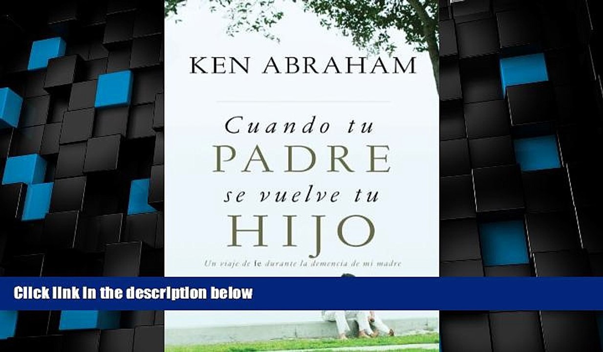 Big Deals  Cuando tu padre se vuelve tu hijo: Un viaje de fe durante la demencia de mi madre