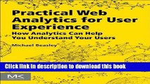 [Popular Books] Practical Web Analytics for User Experience: How Analytics Can Help You Understand