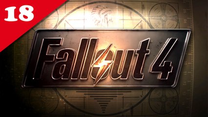 Fallout 4 #018 - Le Réseau du Rail II | Aventure FR