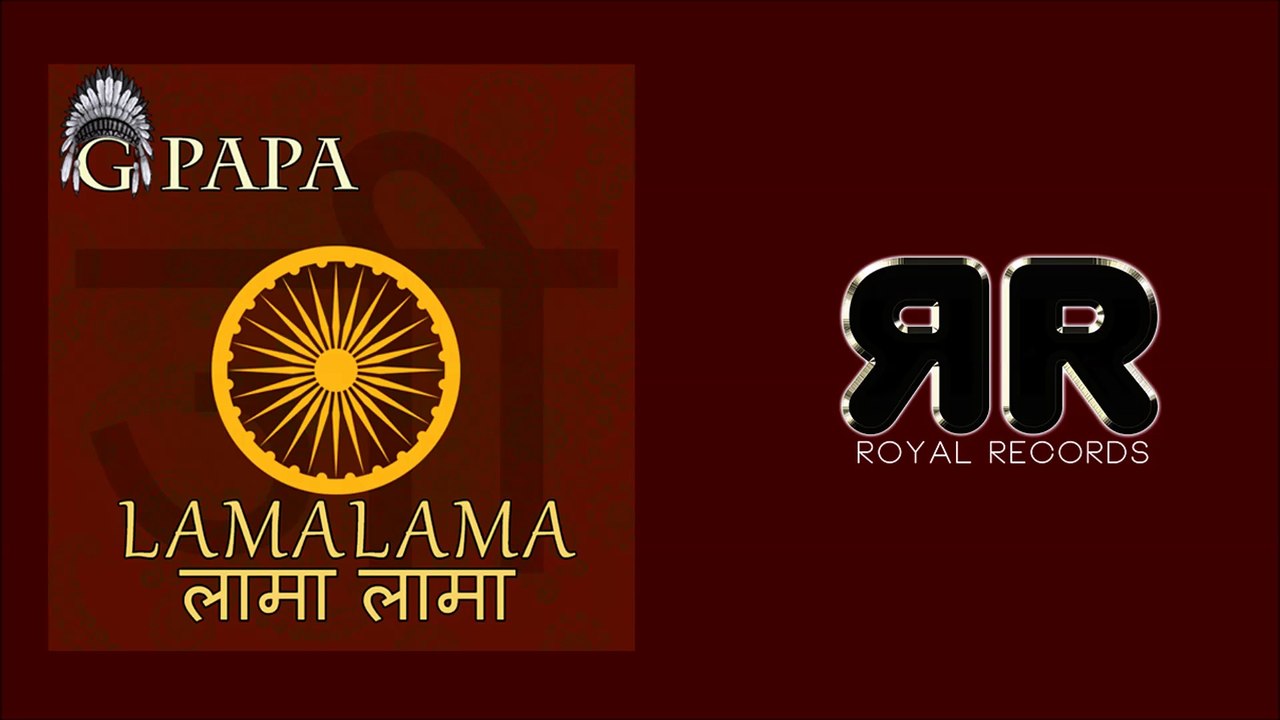 G Papa - LamaLama (लामा लामा) (Official Audio Release 2016)