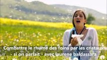 Comment combattre le rhume des foins par les pierres ? avec laurene baldassara, lithotherapeute