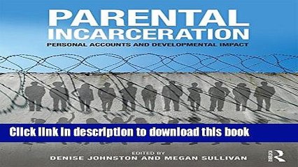 Ebook Parental Incarceration: Personal Accounts and Developmental Impact Free Online